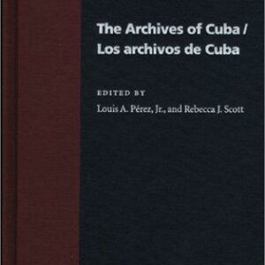 The Archives Of Cuba/Los Archivos De Cuba