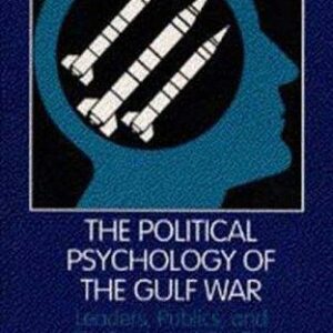 The Political Psychology of the Gulf War