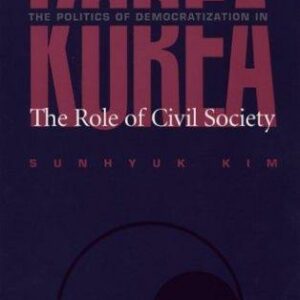 The Politics Of Democratization In Korea