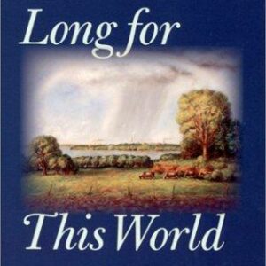 Long For This World