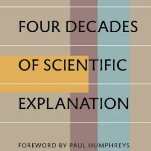 Four Decades of Scientific Explanation