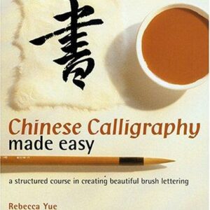 Chinese Calligraphy Made Easy