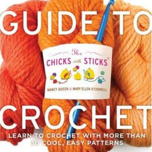 The Chicks with Sticks Guide to Crochet
