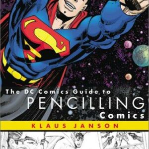 The DC Comics Guide to Pencilling Comics