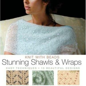 Knit with Beads: Stunning Shawls and Wraps