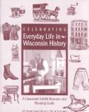 Celebrating Everyday Life in Wisconsin History