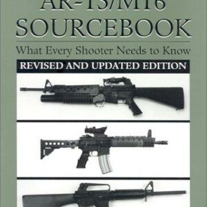The Complete AR-15/M16 Sourcebook