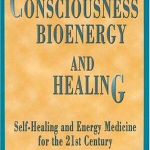 Consciousness, Bioenergy and Healing CD
