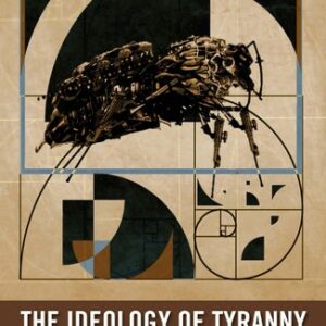 The Ideology of Tyranny