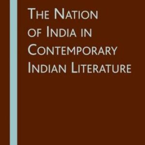 The Nation of India in Contemporary Indian Literature