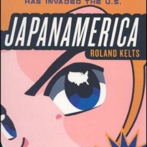 Japanamerica: How Japanese Pop Culture Has Invaded the U.S.