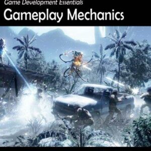Game Development Essentials: Gameplay Mechanics