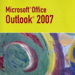 Microsoft Outlook 2007 - Illustrated Essentials