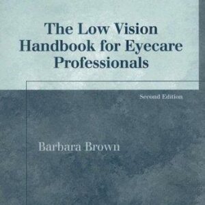 The Low Vision Handbook for Eyecare Professionals