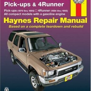 Toyota Pick-ups 1979 thru 1995, 4Runner 1984 thru 1995 & SR5 Pick-up 1979 thru 1995 Haynes Repair Manual