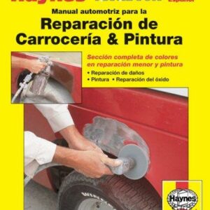 Manual automotriz para la Reparacion de Carroceria & Pintura Haynes Techbook