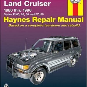Toyota Land Cruiser 1980 thru 1996 Series FJ60, 62, 80 & FZJ80 Haynes Repair Manual