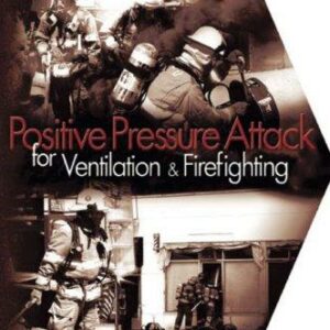 Positive Pressure Attack for Ventilation & Firefighting