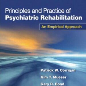 Principles and Practice of Psychiatric Rehabilitation, First Edition