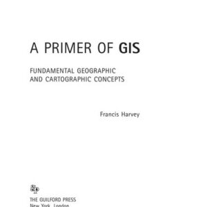 A Primer of GIS, First Edition