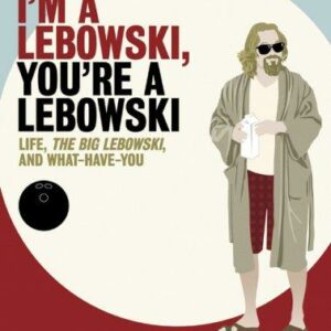 I'm a Lebowski, You're a Lebowski