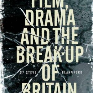 Film, Drama and the Break Up of Britain