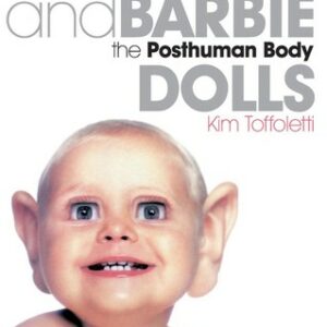 Cyborgs and Barbie Dolls