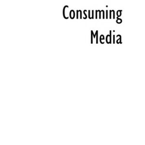 Consuming Media