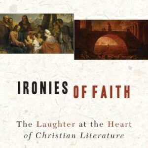 Ironies of Faith