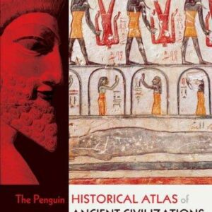 The Penguin Historical Atlas of Ancient Civilizations