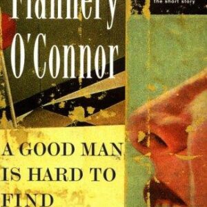 A Good Man Is Hard to Find and Other Stories