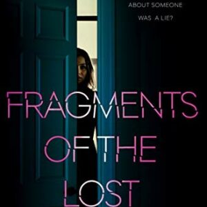 Fragments of the Lost
