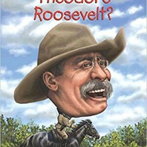 Who Was Theodore Roosevelt?