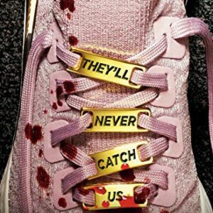 They'll Never Catch Us