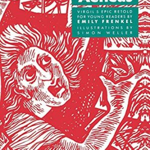 Aeneas: Virgil's Epic Retold for Younger Readers