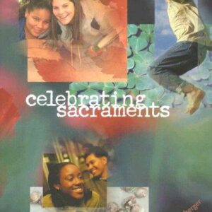 Celebrating Sacraments (Third Edition)