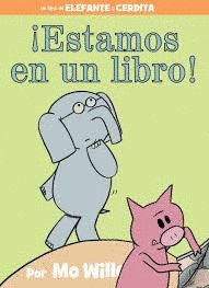 ¡Estamos en un libro!-An Elephant and Piggie Book, Spanish Edition
