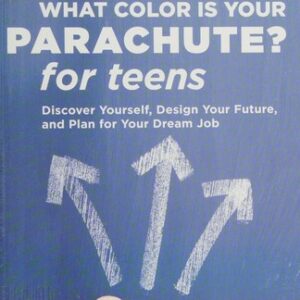 What Color Is Your Parachute? for Teens, Third Edition