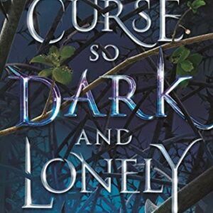A Curse So Dark and Lonely