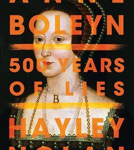 Anne Boleyn: 500 Years of Lies