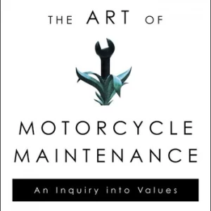 Zen and the Art of Motorcycle Maintenance