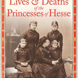 The Lives and Deaths of the Princesses of Hesse book cover