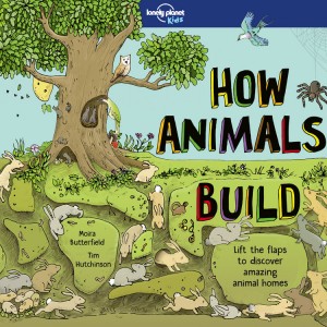Lonely Planet Kids How Animals Build book cover