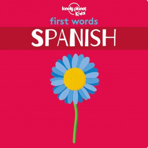 Lonely Planet Kids First Words - Spanish book cover