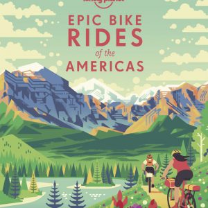 Lonely Planet Epic Bike Rides of the Americas book cover