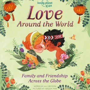 Lonely Planet Kids Love Around The World book cover