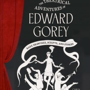 The Theatrical Adventures of Edward Gorey book cover