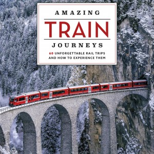 Lonely Planet Amazing Train Journeys book cover