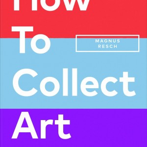 How to Collect Art book cover