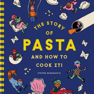 The Story of Pasta and How to Cook It! book cover